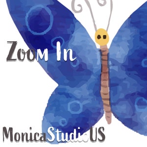 May include: A blue watercolor butterfly with a yellow head and brown body. The text "Zoom In" is written in black on the left wing and "Monica Studio US" is written in black on the bottom of the image.
