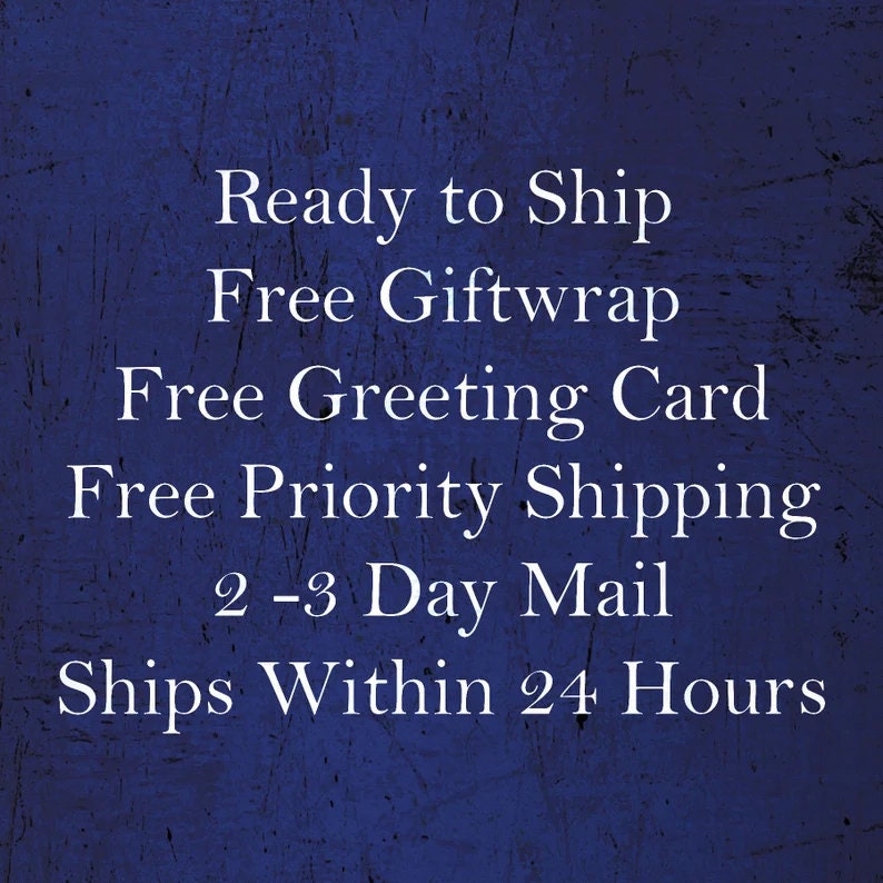 May include: Text on a blue background that reads: Ready to Ship, Free Giftwrap, Free Greeting Card, Free Priority Shipping, 2-3 Day Mail, Ships Within 24 Hours.