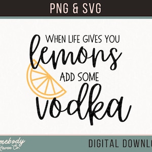 Quando la vita ti dà limoni in formato SVG, SVG, vodka in formato SVG, quando la vita ti dà i limoni aggiungi vodka, limoni in formato SVG, clip art, vodka clilp art, bere in formato SVG,
