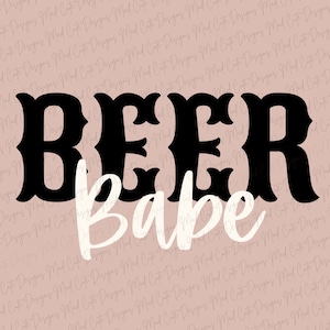 Beer Babe Svg, beer svg, babe svg, girls weekend svg, concert svg, beer babe png, beer png, babe png, drinking svg, country svg, beer babe
