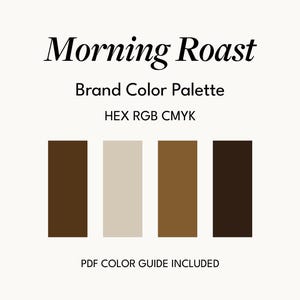 Op de afbeelding: Een Morning Roast merk-kleurenpaletgids met vier verticale rechthoekige stalen in tinten donkerbruin, lichtbeige, middenbruin en diep espresso. De tekst luidt Morning Roast, Brand Color Palette, HEX RGB CMYK en PDF COLOR GUIDE INCLUDED.