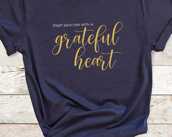 Grateful Heart Shirt |  Women's Tee | Inspirational | Gift Idea