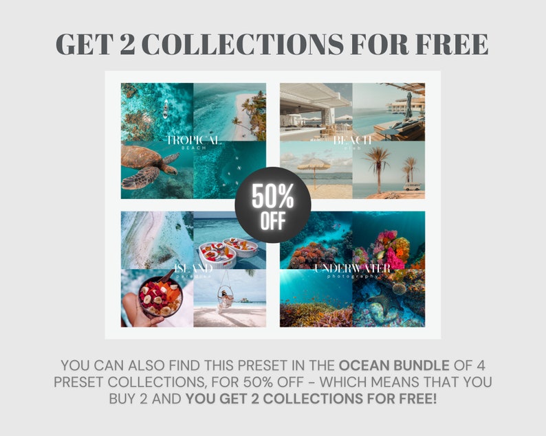 K&ouml;nnte beinhalten: Eine Collage aus vier Bildern, die verschiedene Ozean-Preset-Kollektionen f&uuml;r die Fotobearbeitung zeigen. Die Kollektionen hei&szlig;en "Tropical Beach", "Island", "Beach Club" und "Underwater". Der Text "GET 2 COLLECTIONS FOR FREE" erscheint oben im Bild. Ein Kreis mit dem Text "50% OFF" befindet sich in der Mitte der Collage. Der Text "YOU CAN ALSO FIND THIS PRESET IN THE OCEAN BUNDLE OF 4 PRESET COLLECTIONS, FOR 50% OFF - WHICH MEANS THAT YOU BUY 2 AND YOU GET 2 COLLECTIONS FOR FREE!" erscheint unten im Bild.