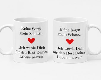 Druckerino Tasse mit Spruch - Kaffeetasse - Keine Sorge mein Schatz - Spruchtasse