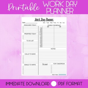 May include: A printable work day planner with sections for deadlines, priorities, to-do list, calls to make, emails to write, personal notes, and for tomorrow. It also includes a section for water intake.