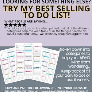 May include: A printable to-do list with colorful sections for different categories. The list is designed to help people with ADHD manage their daily tasks. The text on the image reads "Today's Brain Dump", "To Do List", "Must Get Done List", "Broken down into categories to help your ADHD Mind from wondering... Keep track of all your daily to dos or use it weekly."