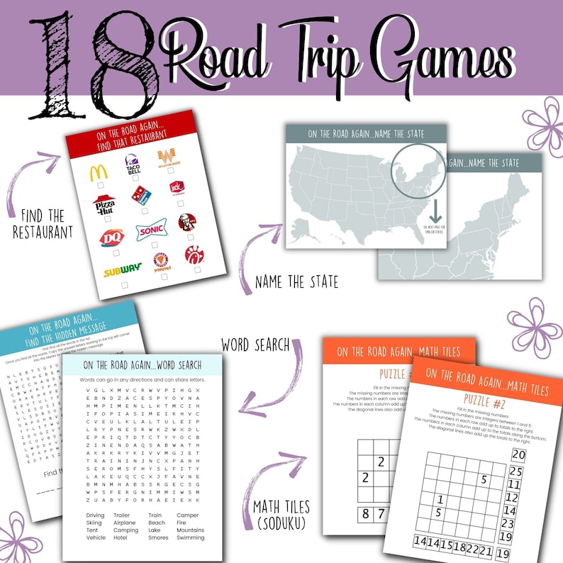 May include: A printable set of 18 road trip games for kids. The games include a word search, a restaurant find, a state name game, and math tile puzzles. The games are designed to keep kids entertained on long car rides.