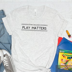 Play matters, play shirt, teacher shirt, "play based learning" Unisex short sleeve