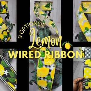 Puede incluir: Nueve opciones de cintas con dise&ntilde;os de limones. Las cintas muestran varios patrones, incluyendo limones sobre fondos negros, grises y naturales. Algunas cintas tienen detalles florales blancos y patrones de cuadros. El texto "Lemon Wired Ribbon" est&aacute; presente.