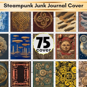 May include: A selection of steampunk journal covers with designs featuring gears, airships, and mechanical details. The covers are labelled "Steampunk Junk Journal Cover". The designs are in various colours.