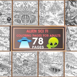 Könnte beinhalten: Eine Sammlung von 78 schwarz-weißen Malvorlagen für Erwachsene mit Alien-Science-Fiction-Motiven, darunter futuristische Städte, Raumschiffe und antike Landschaften. Der zentrale Text lautet ALIEN SCI FI COLORING PAGES FOR ADULTS 78 PAGES.