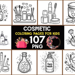 May include: A set of 107 black and white coloring pages featuring various cosmetic items, including makeup brushes, lipstick, perfume bottles, and face wash. The title "COSMETIC COLORING PAGES FOR KIDS 107 PNG" is displayed at the top of the image.