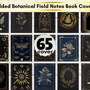 May include: A collection of 15 book covers with botanical illustrations in gold on a dark background. The covers feature various plant and insect designs, with the text "Gilded Botanical Field Notes Book Covers" at the top and "65 cover" in the center.