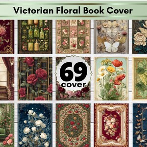 May include: A collection of Victorian floral book covers. The covers feature various designs, including roses, butterflies, and botanical illustrations. The color palette includes deep reds, greens, and creams, with ornate frames and decorative elements. The text "Victorian Floral Book Cover" is at the top.