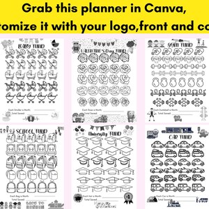 May include: Black and white printable planner pages with different themes, including baby, Valentine's Day, gym, school, university, and car. Each page has a title and a grid of icons to track savings goals. The text "Grab this planner in Canva, Customize it with your logo, front and color!" is at the top of the image.