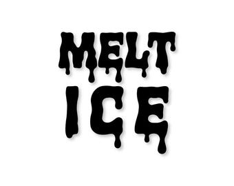 Melt ICE