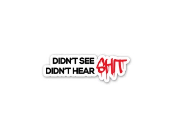 Didn't See, Didn't Hear