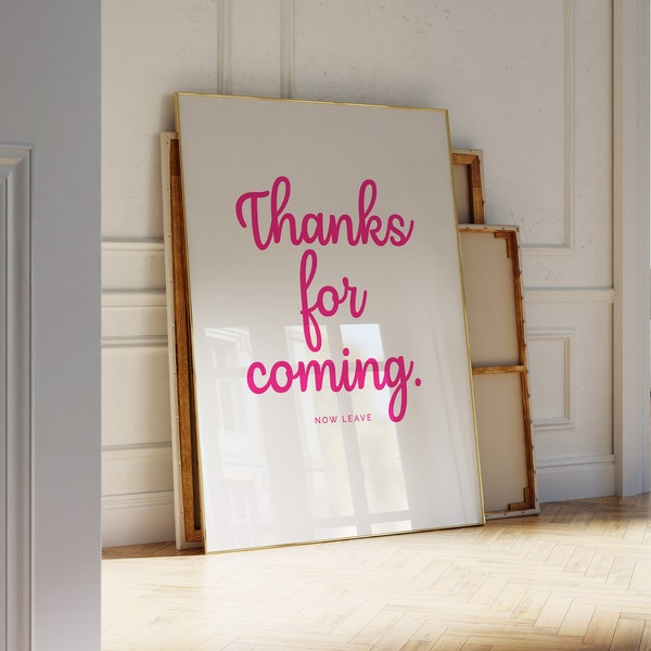 Thanks For Coming Funny Dorm Decor Entrance Sign Entrance Wall College Apartment Prints, Preppy Pink Printable wall art | DIGITAL PRODUCTS