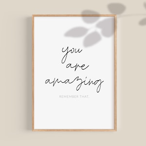 You Are Amazing print, motiverende citaten, positiviteit citaten, inspirerende quote, affirmatie kaarten, afdrukbare kunst aan de muur