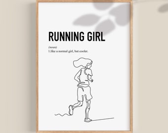 May include: A black and white line drawing of a running woman. The image is a printable poster with the text "RUNNING GIRL (noun) 1. like a normal girl, but cooler."