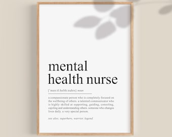 May include: A black and white printable poster with the definition of a mental health nurse. The text reads: "['men:tl:helth:nuhrs] noun a compassionate person who is completely focused on the wellbeing of others. a talented communicator who is highly skilled at supporting, guiding, consoling, cajoling and understanding others, someone who changes lives daily, a very special person. see also; superhero, warrior, legend."