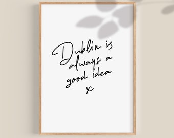 "Dublin Irland Kunstdruck: ""Dublin is also immer eine gute Idee"" (Digitaler Download)"