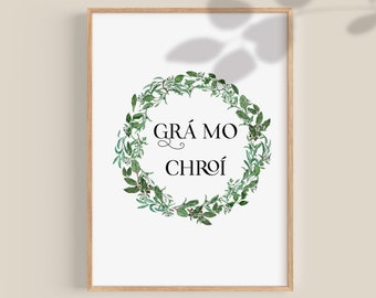 Grá Mo Chroí Irish Print: Gaelic Wall Art (Digital Download)