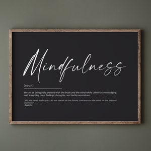 May include: Black and white printable wall art with the word "Mindfulness" in a handwritten font. The definition of mindfulness is written below the word, along with a quote from Buddha.
