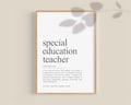 Special Education Teacher Definition Print, Special Ed Teacher Gift, special education, SPED Teacher Appreciation, printable wall art