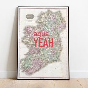 Funny Irish Print, Agus Yeah Poster, Irish Home Decor, Fun Irish Sayings Gift, Map of Ireland Print, Printable Wall art, Digital Download