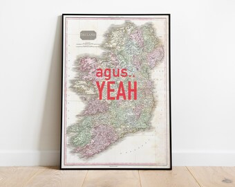 Impresión irlandesa divertida, cartel de Agus Yeah, decoración del hogar irlandés, regalo divertido de refranes irlandeses, impresión del mapa de Irlanda, arte de pared imprimible, descarga digital