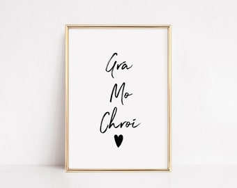 Grá Mo Chroí Irish Wall Art Print: Love of My Heart (Digital Printable)