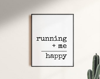 May include: Black and white typography print with the text "running + me = happy" in a black frame on a white wall.
