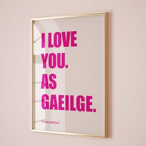 I Love You Valentines Day Decor Irish Prints Irish language Gaeilge Poster Irish Engagement Wedding gift Anniversary Wall Art PRINTABLE