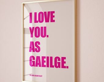 I Love You As Gaeilge Irish Print, Valentines Day Gift (Digital Download)