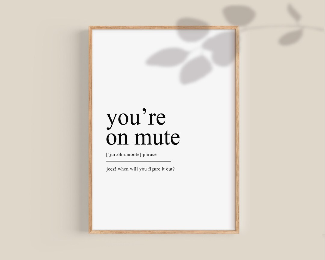 You're on Mute Definition Print, Funny Home Office Prints, Work From