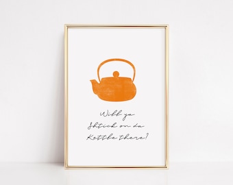 Funny Irish Tea Print, Kitchen Kettle Wall Art (Digital Download)