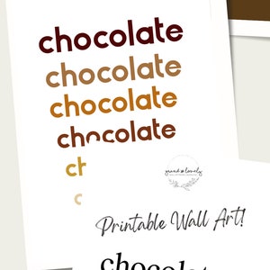 May include: Printable wall art featuring the word "chocolate" written in different shades of brown. The text is defined as "the most beautiful and amazing phenomenon in the whole universe."