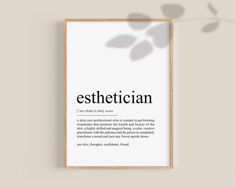 May include: A printable definition of the word "esthetician" in a black and white minimalist style. The definition describes an esthetician as a skin care professional who is trained in performing treatments that promote the health and beauty of the skin.