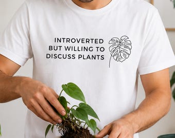 Introverted But Willing To Discuss Plants T-Shirt | Funny Plant Lover Tee | Introvert Gardening Shirt