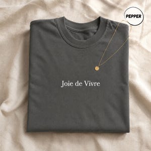 Comfort Colors Joie De Vivre Tee | French Quote Shirt, Good Vibes Gift, Inspirational Graphic Tshirt image 1