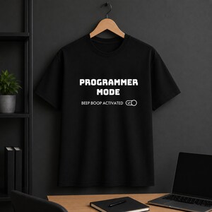 Programmer Mode Shirt | Geek Coding Tee | Beep Boop Activated Funny Developer T-Shirt
