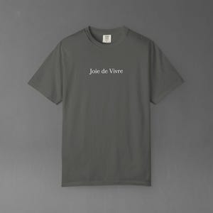 Comfort Colors Joie De Vivre Tee | French Quote Shirt, Good Vibes Gift, Inspirational Graphic Tshirt image 12