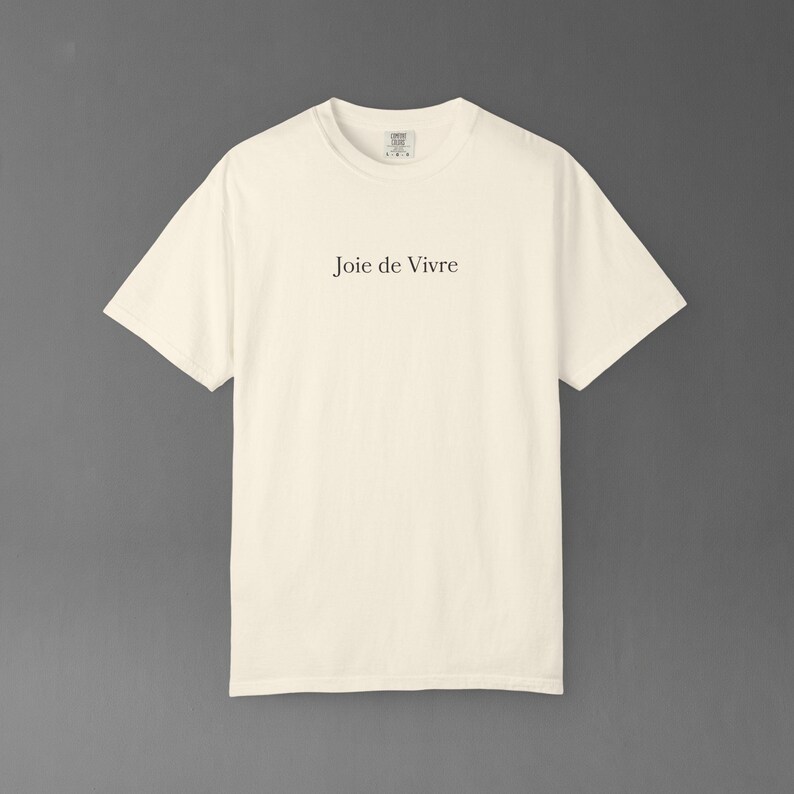 Comfort Colors Joie De Vivre Tee | French Quote Shirt, Good Vibes Gift, Inspirational Graphic Tshirt image 11