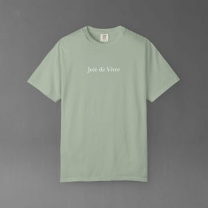 Comfort Colors Joie De Vivre Tee | French Quote Shirt, Good Vibes Gift, Inspirational Graphic Tshirt image 13