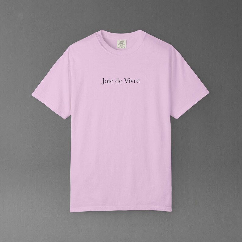 Comfort Colors Joie De Vivre Tee | French Quote Shirt, Good Vibes Gift, Inspirational Graphic Tshirt image 17