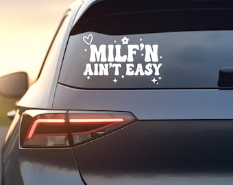 Milfn Ain't Easy Decal: Sassy Mom Life Vinyl - (Multi Colors/Sizes)