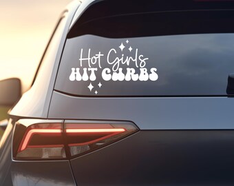 Hot Girls Hit Curbs Car Decal, Sarcastic Bumper Sticker