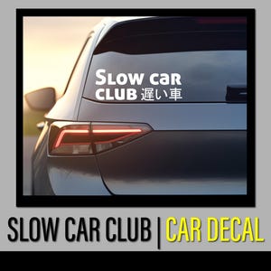 Slow Car Club decal, car sticker, any color vinyl, computer decal, tumbler sticker, automotive humor, vehicle accessory