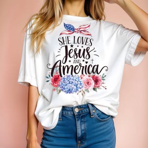 She Loves Jesus and America PNG | Patriotic Christian Sublimation Design | 4th of July Jesus PNG | Faith and Freedom Shirt Graphic | Floral